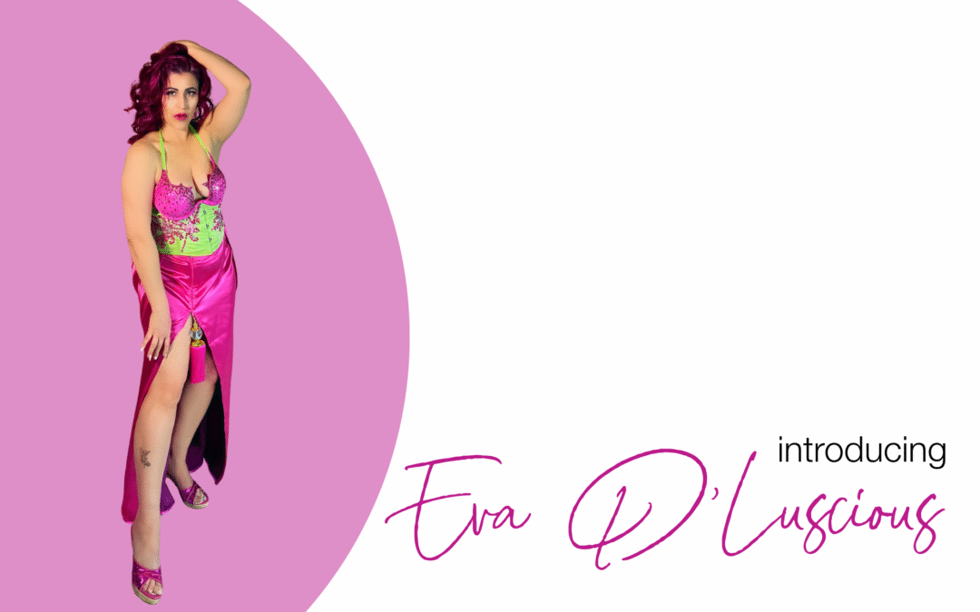 Introducing Eva D’Luscious